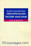 Kredi Kartını Kullanan Tüketicinin Hukuki Durumu
