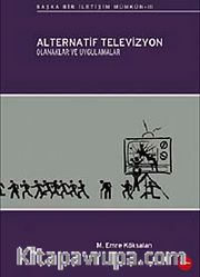 Alternatif Televizyon <br /> Olanaklar ve Uygulamalar