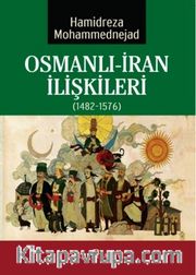 Osmanlı-İran İlişkileri (1482-1576)