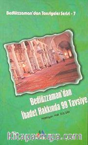 Bediüzzaman'dan İbadet Hakkında 99 Tavsiye / Bediüzzaman'dan Tavsiyeler Serisi-7