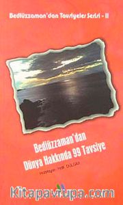 Bediüzzaman'dan Dünya Hakkında 99 Tavsiye / Bediüzzaman'dan Tavsiyeler Serisi-11