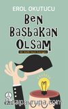 Ben Başbakan Olsam & Tek Kişilik Beyin Kasırgası
