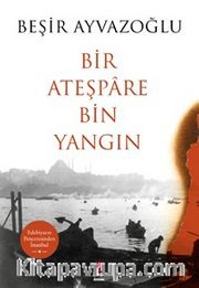 Bir Ateşpare  Bin Yangın