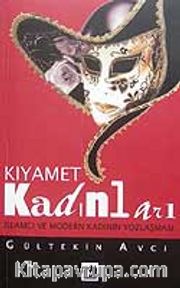 Kıyamet Kadınları/İslamcı ve  Modern  Kadının Yozlaşması