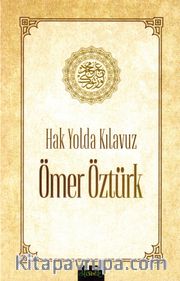 Hak Yolda Kılavuz Ömer Öztürk