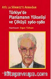 Türkiye'de Planlamanın Yükselişi ve Çöküşü 1960-1980