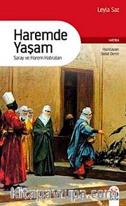 Haremde Yaşam <br /> Saray ve Harem Hatıraları