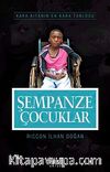 Şempanze Çocuklar & Kara Kıtanın En Kara Tablosu