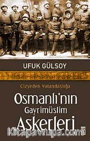 Osmanlı'nın Gayrimüslim Askerleri Cizyeden Vatandaşlığa