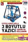 Uygulamalarla 3 Boyutlu Yazıcı Yapımı ve Kullanımı 