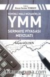 Yeminli Mali Müşavirlik YMM Sermaye Piyasası Mevzuatı (Ciltli)