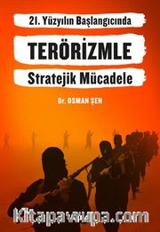 21. Yüzyılın Başlangıcında Terörizmle Stratejik Mücadele