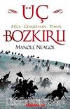 Üç Bozkırlı & Atila-Cengiz Han-Timur
