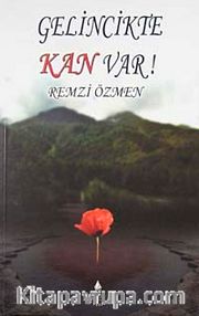 Gelincikte Kan Var!