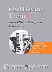 Özel Hayatın Tarihi 5 / Birinci Dünya Savaşı'ndan Günümüze
