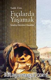 Fıçılarda Yaşamak <br /> Sıradışı Devrimci Yaşamlar