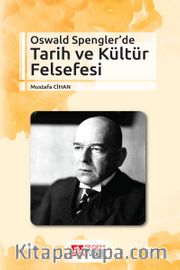 Oswald Spengler’de Tarih ve Kültür Felsefesi