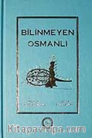 Bilinmeyen Osmanlı (Bez Cilt)
