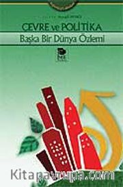 Çevre ve Politika Başka Bir Dünya Özlemi