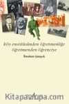 Köy Enstitüsünden Öğretmenliğe Öğretmenden Öğrenciye 