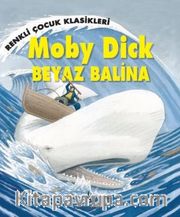 Moby Dick - Beyaz Balina / Renkli Çocuk Klasikleri
