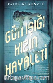 Gün Işığı Kızın Hayaleti (Ciltli)