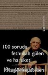 100 Soruda Fethullah Gülen ve Hareketi