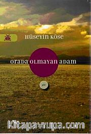 Orada Olmayan Adam