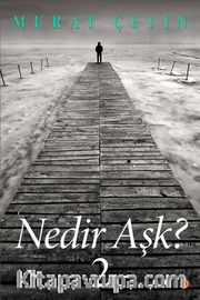Nedir Aşk? 2