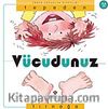 Tepeden Tırnağa Vücudunuz