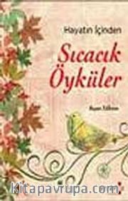 Hayatın İçinden Sıcacık Öyküler