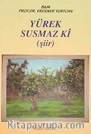 Yürek Susmaz ki (Şiir)