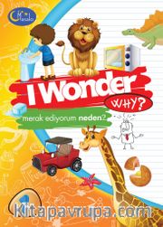 I Wonder Why? / Merak Ediyorum Serisi 1 