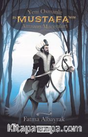 Yeni Osmanlı <br /> 21.Mustafa’nın Amazon Maceraları
