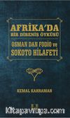 Afrika'da Bir Direniş Öyküsü & Osman Dan Fodio ve Sokoto Hilafeti