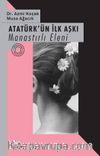 Atatürk’ün İlk Aşkı & Manastırlı Eleni