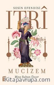 Sesin Efendisi Itrı <br /> Mucizem