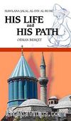 Mawlana Jalal Al-Din Al-Rumi His Life and His Path