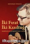 İki Fırat İki Kızıltuğ & Edebiyatın ve Musikinin Yakın Tarihi