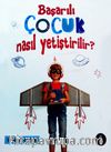 Başarılı Çocuk Nasıl Yetiştirilir?