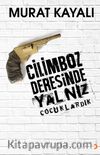 Cilimboz Deresinde Yalnız Çocuklardık