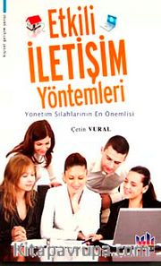 Etkili İletişim Yöntemleri <br /> Yönetim Silahlarının En Önemlisi