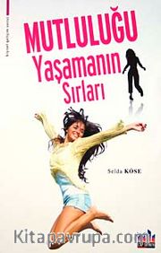 Mutluluğu Yaşamanın Sırları