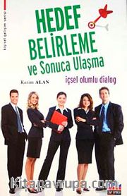 Hedef Belirleme ve Sonuca Ulaşma <br /> İçsel Olumlu Dialog
