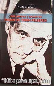 Jose Ortega y Gasset'de İnsan ve Tarih Felsefesi