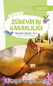 Zübeyir'in Kararlılığı / Sahabelerle Değerler Eğitimi 2