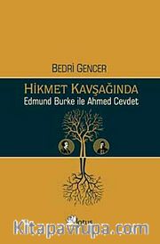 Hikmet Kavşağında Edmund Burke ile Ahmed Cevdet