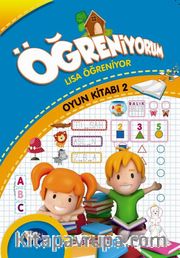 Öğreniyorum - Lisa Öğreniyor Oyun Kitabı 2