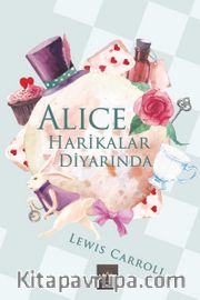 Alice Harikalar Diyarında (Ciltli Özel Bez Baskı)
