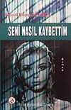 Seni Nasıl Kaybettim